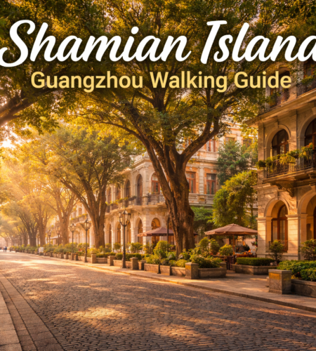 Shamian Island Guangzhou: Walking Guide, Photo Spots & How to Get There